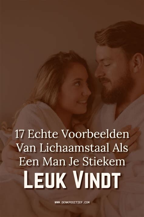 lichaamstaal man interesse|Lichaamstaal van een verliefde man: 17 Signalen dat。